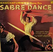 LP - Aram Khatchaturian , RIAS Symphonie-Orchester Berlin , Karl Rucht - Khachaturian's Rousing Fiery Sabre Dance (Highlights From The Gayaneh Ballet Suite)