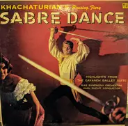 Aram Khatchaturian , RIAS Symphonie-Orchester Berlin , Karl Rucht - Khachaturian's Rousing Fiery Sabre Dance (Highlights From The Gayaneh Ballet Suite)