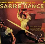 Aram Khatchaturian , RIAS Symphonie-Orchester Berlin , Karl Rucht - Khachaturian's Rousing Fiery Sabre Dance (Highlights From The Gayaneh Ballet Suite)