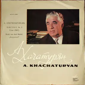 Aram Khatchaturian - Sinfonie Nr. 3 C-dur (1947) / Musik aus dem Ballett "Gajaneh"