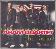 Aram Quartet - Chi (who)