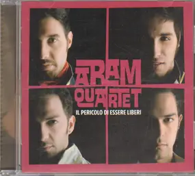 Aram Quartet - Il pericolo di essere liberi