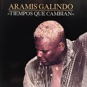Aramis Galindo - Tiempos Que Cambian