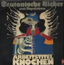 LP - Arbeitstitel Knochen - Teutonische Lieder Zum Abgewöhnen - rare kraut folk