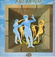 Arcadium - Breathe Awhile