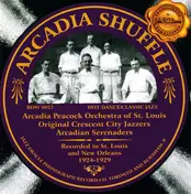 Arcadian Serenaders - Arcadia Shuffle (Recorded In St. Louis And New Orleans 1924-1929)