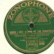 Arcadians Dance Orchestra - When I Met Connie In The Cornfield / Toymaker's Dream