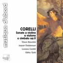 CD - Arcangelo Corelli - Chiara Banchini , Jesper Bøje Christensen , Luciano Contini , Käthi Gohl - Sonate A Violino E Violone O Cimbalo Op.V - Digipak