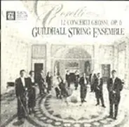 Arcangelo Corelli - Guildhall String Ensemble , Robert Salter - 12 Concerti Grossi, Op.6
