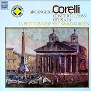 LP - Arcangelo Corelli - La Petite Bande , Sigiswald Kuijken - Concerti Grossi Op.6, 1-4