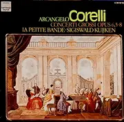 LP - Arcangelo Corelli - Sigiswald Kuijken - La Petite Bande - Concerti Grossi Opus 6, 5-8