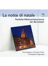 CD - Corelli, Torelli, Händel,a.o. - La Notte Di Natale - Festliche Weihnachtskonzerte Der Barockzeit