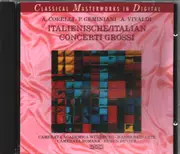 CD - Arcangelo Corelli • Francesco Geminiani • Antonio Vivaldi - Italienische / Italian Concerti Grossi
