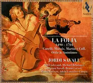 Arcangelo Corelli , Marin Marais , Antonio Martín y Coll , Diego Ortiz & Anonymous , Jordi Savall , - La Folia (1490-1701)