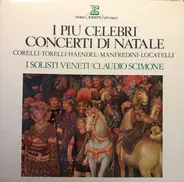 Corelli / Torelli / Manfredini / Locatelli / Händel - I Più Celebri Concerti Di Natale