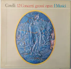 Arcangelo Corelli - 12 Concerti Grossi Op.VI