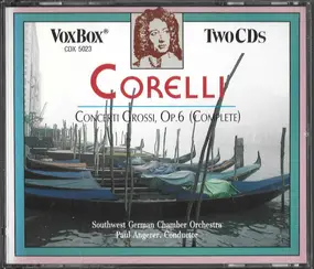 Arcangelo Corelli - Concerti Grossi, Op. 6 (Complete)