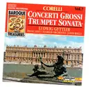 CD - Arcangelo Corelli / Ludwig Güttler / Liszt Ferenc Chamber Orchestra • János Rolla - Concerti Grossi • Trumpet Sonata