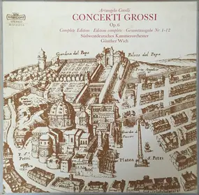 Günther Wich - Concerti Grossi Op.6 Nos. 1-12 Gesamtausgabe - Complete Edition
