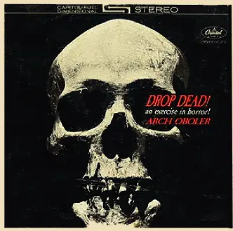 Arch Oboler - Drop Dead! An Exercise In Horror!