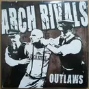 7inch Vinyl Single - Arch Rivals - Outlaws
