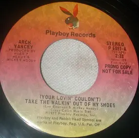 Arch Yancey - (Your Love Couldn't) Take The Walkin' Out Of My Shoes