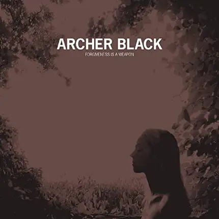 Archer Black - Forgiveness is a Weapon