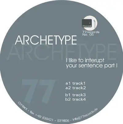 Archetype - I Like To Interupt Your Sentence Part I