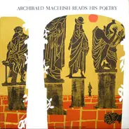 Archibald Macleish - Archibald Macleish Reads His Poetry