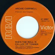 Archie Campbell - When The Roll Is Called Up Yonder