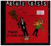 CD - Archie Crisis - Yipes! It's Archie Crisis!
