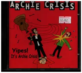 Archie Crisis - Yipes! It's Archie Crisis!