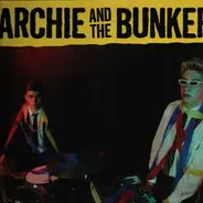 Archie And The Bunkers - Archie And The Bunkers