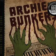 Archie and the Bunkers - Songs From The Lodge