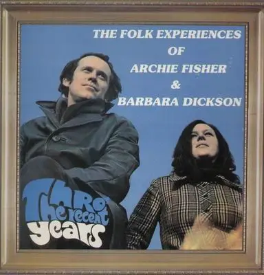 Archie Fisher & Barbara Dickson - Thro the Recent Years