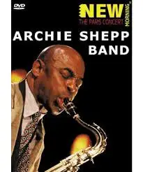 Archie Shepp - New Morning The Geneva Concert