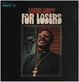 Archie Shepp - For Losers