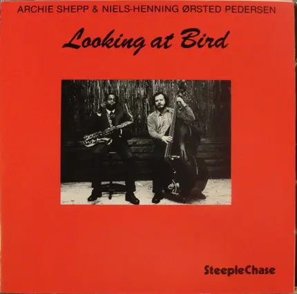 Archie Shepp & Niels-Henning Ørsted Pedersen - Looking at Bird