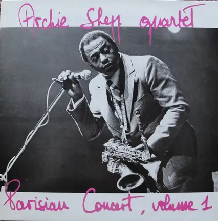 Archie Shepp Quartet - Parisian Concert, Volume 1
