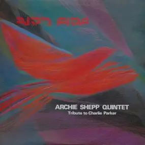Archie Shepp - Bird Fire (Tribute To Charlie Parker)