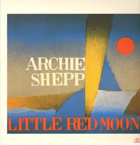 Archie Shepp - Little Red Moon