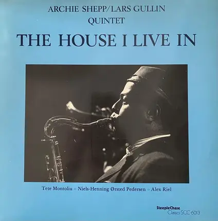 Archie Shepp/Lars Gullin Quintet - The House I Live In