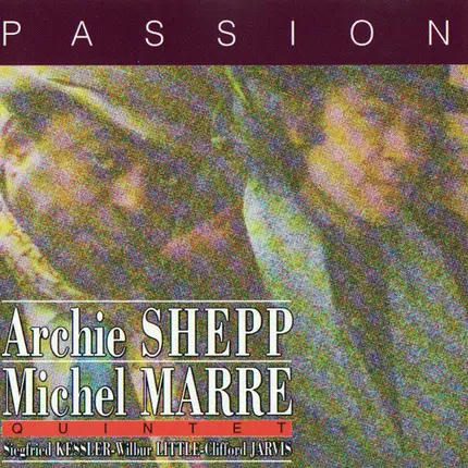 Archie Shepp/Michel Marre Quintet - Passion