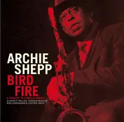 LP - ARCHIE SHEPP - BIRD FIRE