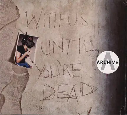 Archive - With Us Until You're Dead
