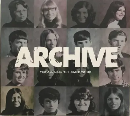 Archive - You All Look The Same To Me