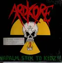LP - Ardkore - Napalm Stix To Kidz!!