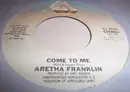 7inch Vinyl Single - Aretha Franklin - Come To Me / School Days