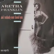 Aretha Franklin - Ain't Nobody Ever Loved You