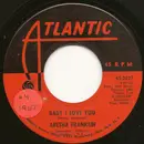 7inch Vinyl Single - Aretha Franklin - Baby I Love You